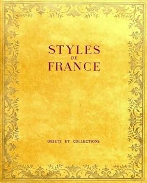 Styles de France : Objets et collections de 1610 ? 1920 - Collectif