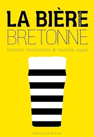 La bi?re bretonne histoire renaissance et nouvelle vague - Gabriel Thierry
