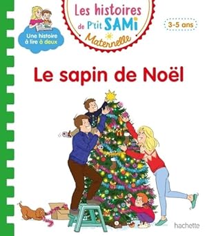 Les histoires de P'tit Sami Maternelle : Le sapin de No l - Nine Cl ry