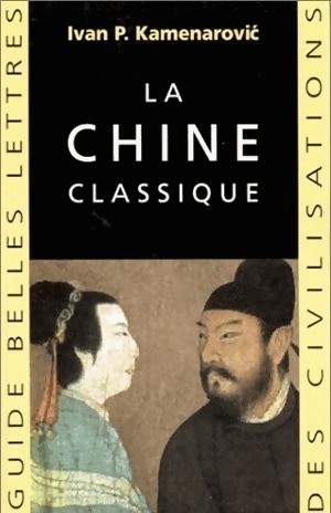 La Chine classique - Ivan Kamenarovic