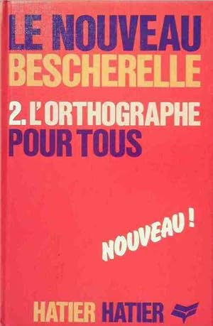 L'orthographe pour tous - Bescherelle