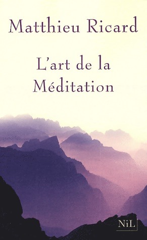 L'art de la m?ditation - Matthieu Ricard