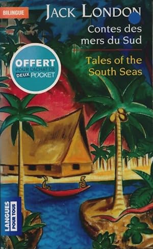 Contes des mers du sud / Tales of the south seas - Jack London
