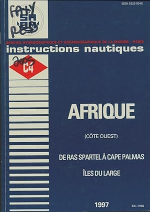 Instructions nautiques C4 : Afrique c?te ouest - Collectif