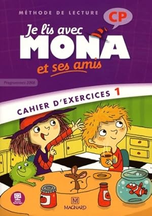 Je lis avec Mona et ses amis CP . Cahier d'exercices 1 - Mich?le Charbonnier