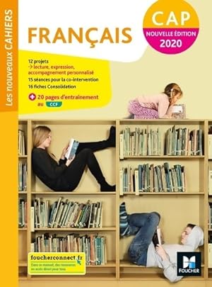 Les nouveaux cahiers - fran ais CAP - Ed. 2020 - Livre  l ve - Florian Seuzaret