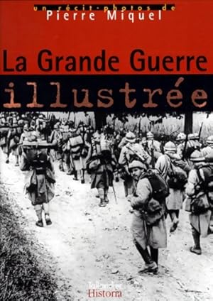 LA GRANDE GUERRE ILLUSTREE - Pierre Miquel