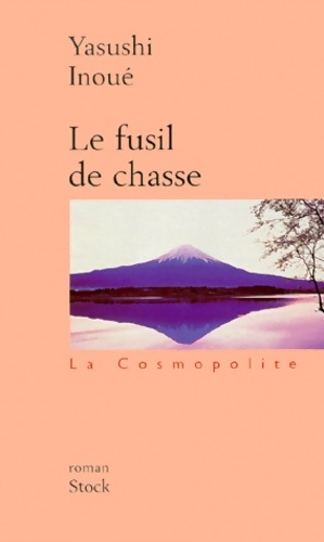 Seller image for Le fusil de chasse - Yasushi Inou? for sale by Book Hmisphres