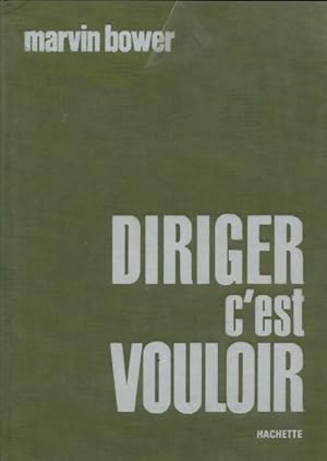 Seller image for Diriger c'est vouloir - Marvin Bower for sale by Book Hmisphres