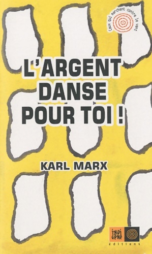 Bild des Verkufers fr L'argent danse pour toi - Karl Marx zum Verkauf von Book Hmisphres