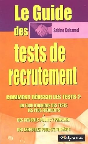 Image du vendeur pour Le guide des tests de recrutement - Sabine Duhamel mis en vente par Book Hmisphres