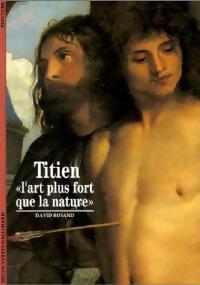 Titien, l'art plus fort que la nature - David Rosand