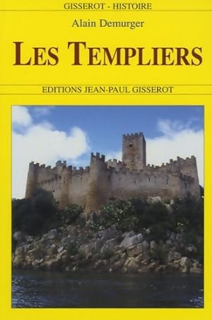 Templiers - Alain Demurger