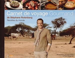 Carnet de voyage gourmand de St?phane Rotenberg Recettes du monde - ROTENBERG-S