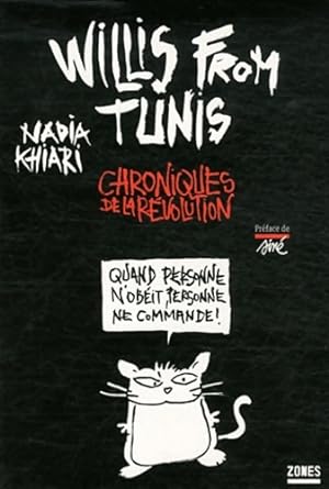 Bild des Verkufers fr Willis from Tunis : Chroniques de la r?volution - Nadia Khiari zum Verkauf von Book Hmisphres