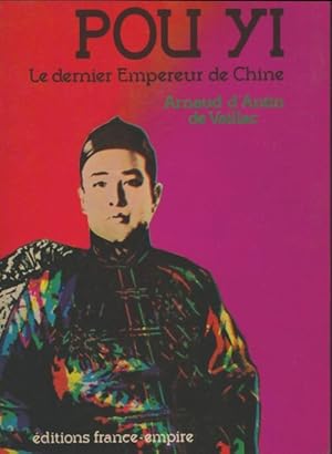 Image du vendeur pour Pou Yi le dernier empereur de Chine - Arnaud D'Antin De Vaillac mis en vente par Book Hmisphres