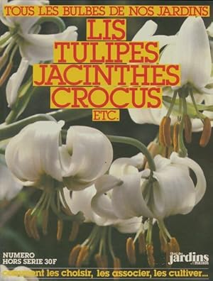 Les tulipes, jacinthes, crocus etc. - Collectif