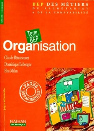 Organisation Terminale BEP secr tariat. Livre de l' l ve - Elsa Milan