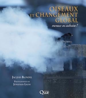 Oiseaux et changement global : Menace ou aubaine ? - Jacques Blondel