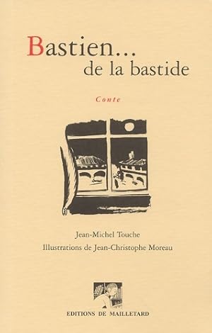 Image du vendeur pour Bastien. De la bastide - Jean-Michel Touche mis en vente par Book Hmisphres