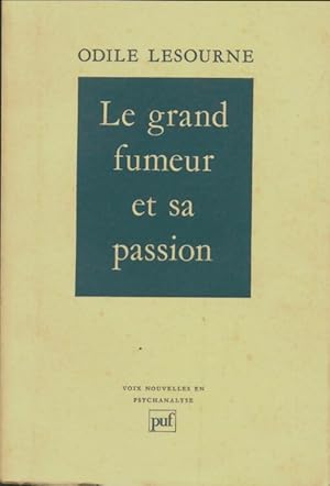 Seller image for Le grand fumeur et sa passion - Odile Lesourne for sale by Book Hmisphres