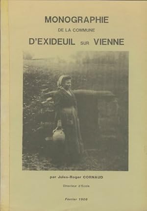 Monographie de la commune d'Exideuil sur Vienne - Jules-Roger Cornaud