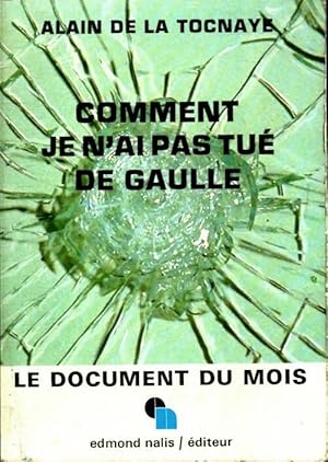 Bild des Verkufers fr Comment je n'ai pas tu? de Gaulle - Alain De LaTocnaye zum Verkauf von Book Hmisphres