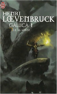 Gallica Tome I : Le louvetier - Henri Loevenbruck