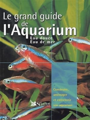 Seller image for Le grand guide de l'aquarium - Thierry Maitre-Allain for sale by Book Hmisphres