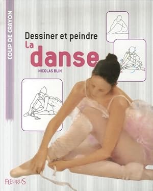 Dessiner et peindre la danse - Nicolas Blin