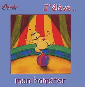 J' l ve. Mon hamster - Marie-aude Costa