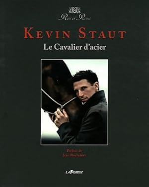 KEVIN STAUT - Le Cavalier d'acier - Kevin Staut