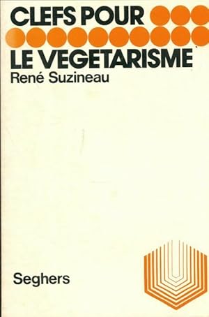 Clefs pour le v g tarisme - Ren  Suzineau