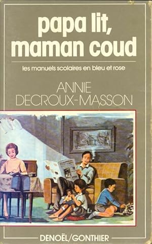 Papa lit, maman coud - Annie Decroux-Masson