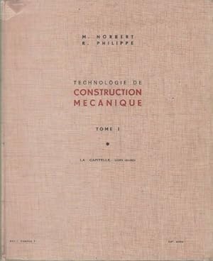 Technologie de construction m?canique Tome I - M. Norbert