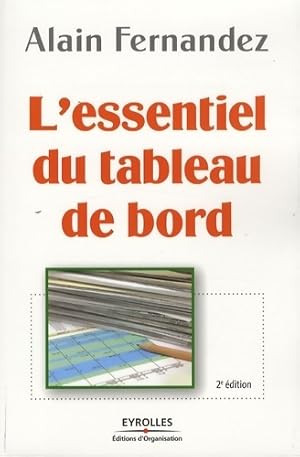 L'essentiel du tableau de bord : M thode compl te et mise en pratique avec microsoft excel - Alai...