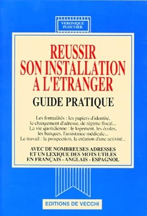 r ussir Son Installation A L'Etranger. Guide Pratique - V ronique Plouvier