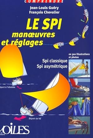 Comprendre Le Spi Manoeuvres & Reglages - CHEVALIER Francois