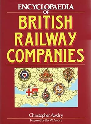 Encyclopaedia of british railway companies - C. Awdry