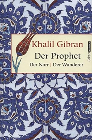 Der Prophet - Der Narr - Der Wanderer