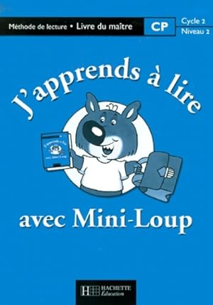 J'apprends ? lire avec Mini-Loup CP. Mode d'emploi - A. Yaiche