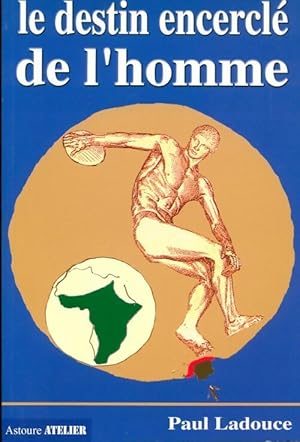 Image du vendeur pour Le destin encercl? de l'homme - Paul Ladouce mis en vente par Book Hmisphres