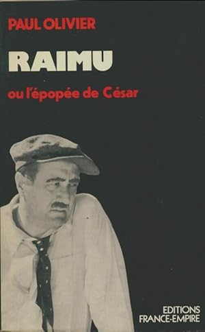 Raimu ou l' pop e de C sar - Paul Olivier