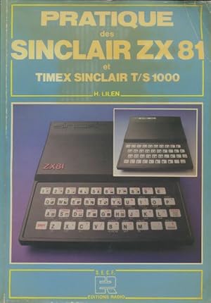 Pratique des Sinclair ZX81 et Timex T/S 1000 - H Lilen