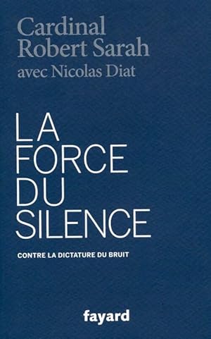 La force du silence - Robert Sarah