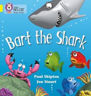 Seller image for Bart the Shark: A humorous rhyming story about a very intimidating shark (Collins Big Cat Phonics) : Band 03/Yellow for sale by AHA-BUCH
