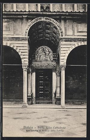 Cartolina Pistoia, Porta della Cattedrale con lunetta di Andrea della Robbia