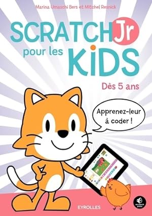 ScratchJr pour les kids : D?s 5 ans. - Marina Umaschi Bers