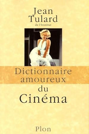 Dictionnaire amoureux du Cin?ma - Jean Tulard