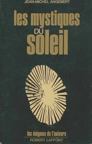 Seller image for Les mystiques du soleil - Jean-Michel Angebert for sale by Book Hmisphres